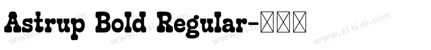 Astrup Bold Regular字体转换 Astrup Bold Regular字体转换